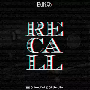 DJ Ken Gifted - Recall (Mix)
